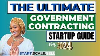 The Ultimate Government Contracting Startup Guide | Start.Scale.Sell!