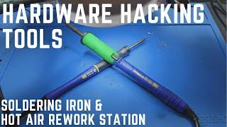 Hardware Hacking Tools: Soldering Iron and Hot Air Rework Station
