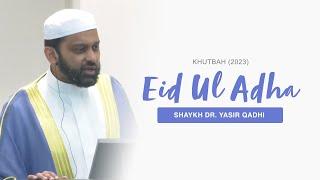 Eid Ul Adha Khutbah 2023 | Shaykh Dr. Yasir Qadhi