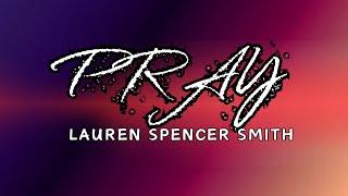 Pray- Lauren Spencer Smith