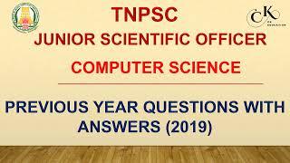 TNPSC JUNIOR SCIENTIFIC OFFICER | COMPUTER SCIENCE | PREVIOUS YEAR QUESTION PAPER |2019|CK EDUCATION