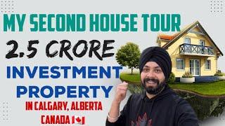 HOME TOUR of my SECOND House in Canada worth 2.5 Crore in Calgary, Alberta  |  Investment Property