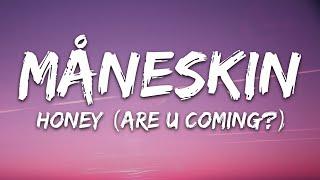 Måneskin - HONEY (ARE U COMING?) (Testo/Lyrics)