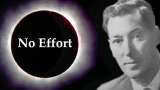 22. Neville Goddard "No Effort " Lecture Excerpts (Unpublished Sample)