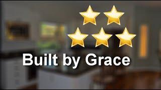 Built by Grace LLC Chandler Incredible 5 Star Review by G Cathie