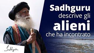 Sadhguru descrive gli alieni che ha incontrato | Sadhguru Italiano