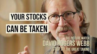 YOUR STOCKS CAN BE TAKEN | David Webb | BIG PICTURE