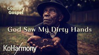 Christian Country Gospel: God Saw My Dirty Hands - 2025 Lyrics (Kris Kristofferson Sinner's Prayer)