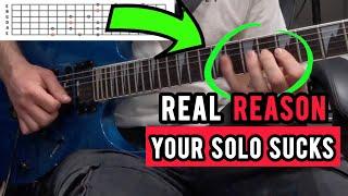 Real Reason YOUR SOLO SUCKS! STOP PRACTICING!