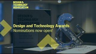 Design and Technology Awards 2023 - Nominations Open!