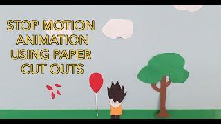 Stop Motion Animation Using Paper Cut Outs