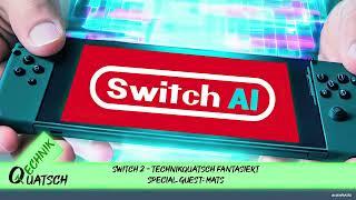 Special: Die Switch 2 - Technikquatsch fantasiert feat. Special Guest Mats Middelberg