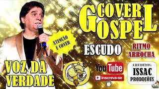 Escudo  Versão Cover Gospel  Voz da Verdade  ( Seresta Gospel 2020 )