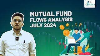 Mutual Fund Flow Analysis : July 2024 | Sector Breakdown & Stock Movements | New Entries & Exits