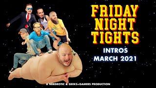 FRIDAY NIGHT TIGHTS Intros March 2021