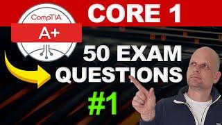 CompTIA A+ Core 1 (50 Practice EXAM Questions)