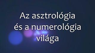 Az asztrológia és a numerológia világa