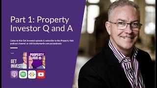 Get Invested: Part 1 - Property Investor Q and A