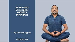 Identifying and Assessing Wellness Service Provider in Wellness Tourism - Guide by Dr Prem