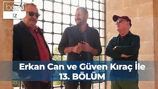 Erkan Can ve Güven Kıraç İle 13. Bölüm : Mardin