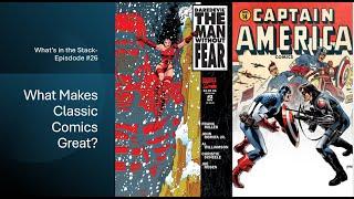 What Makes Classic Comics Great? What's in the Stack: Episode #26