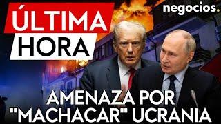 ÚLTIMA HORA: Trump amenaza a Rusia por "machacar" a Ucrania en el campo de batalla: sopesa sanciones