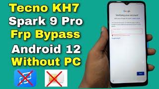 Tecno Spark 9 Pro (KH7) Frp Bypass/Unlock Google Account Lock Without PC Android 12 | Easy Method