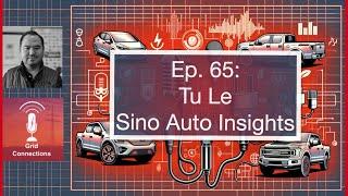 China’s EV Dominance: Tu Le from Sino Auto Insights on Battery Tech and the Future of Autonomy