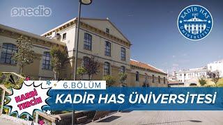 Harbi Tercih 6. Bölüm: Kadir Has Üniversitesi