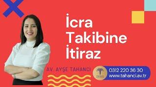 İcra Takibine İtiraz Nasıl Yapılır? | İlamsız İcra Takibine İtiraz Süresi | Nereye İtiraz Edilir?