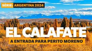 EL CALAFATE: PORTA DE ENTRADA PARA A GELEIRA PERITO MORENO