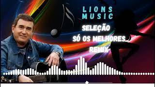 Amado Batista _remix_seleçao só as melhores 2022  (LIONS MUSIC)