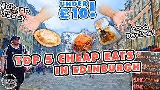 Top 5 CHEAP EATS in Edinburgh for under £10