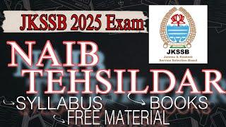 JKSSB - NAIB TEHSILDAR 2025 / Complete Guide - Syllabus, Booklist & Free Sources!