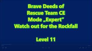 Brave Deeds of Rescue Team CE Level 11 (Watch out for the Rockfall)