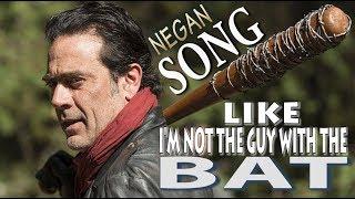 Negan - Like I'm Not The Guy With The Bat