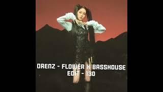 Flower X Basshouse ( DjDrenz ) - 130 Bpm