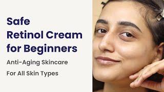 SAFE Retinol Cream for Beginners || Anti-Aging Skincare - For All Skin Types