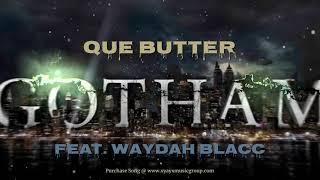 Que Butter - Gotham feat. Waydah Blacc