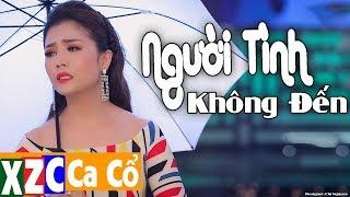 Tân Cổ Hiện Đại: Người Tình Không Đến - Ngọc Châu | Vọng Cổ Hơi Dài Cao Vút