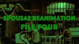 Spousal Reanimation (FILE FOUR)