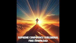  Supreme Confidence, Charisma & Magnetic Energy | Free Full Subliminal Download 