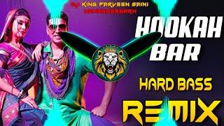 Hookah Bar Dj Remix | Hard Bass | High Vibration Mix | Dj Parveen Saini Mahendergarh