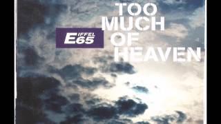 Too Much of Heaven - Eiffel 65