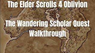 The Elder Scrolls 4 Oblivion The Wandering Scholar Quest Walkthrough