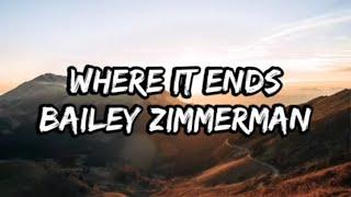 Bailey Zimmerman - Where It Ends (Lyrics)