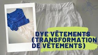 DYE VÊTEMENT (TRANSFORMATION DE VÊTEMENT) #couture