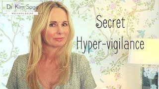 SECRET HYPER-VIGILANCE IN CPTSD:  SIGNS | DR. KIM SAGE