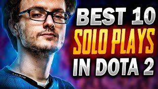 Top 10 Solo Dota 2 Plays of All Time