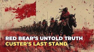 Red Bear's Eyewitness Account | The Hidden Truth of Custer’s Last Stand